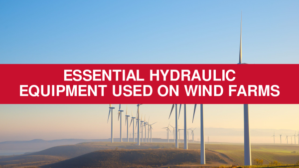 Essential hydraulic equipment used on wind farms - Flickinger Machine